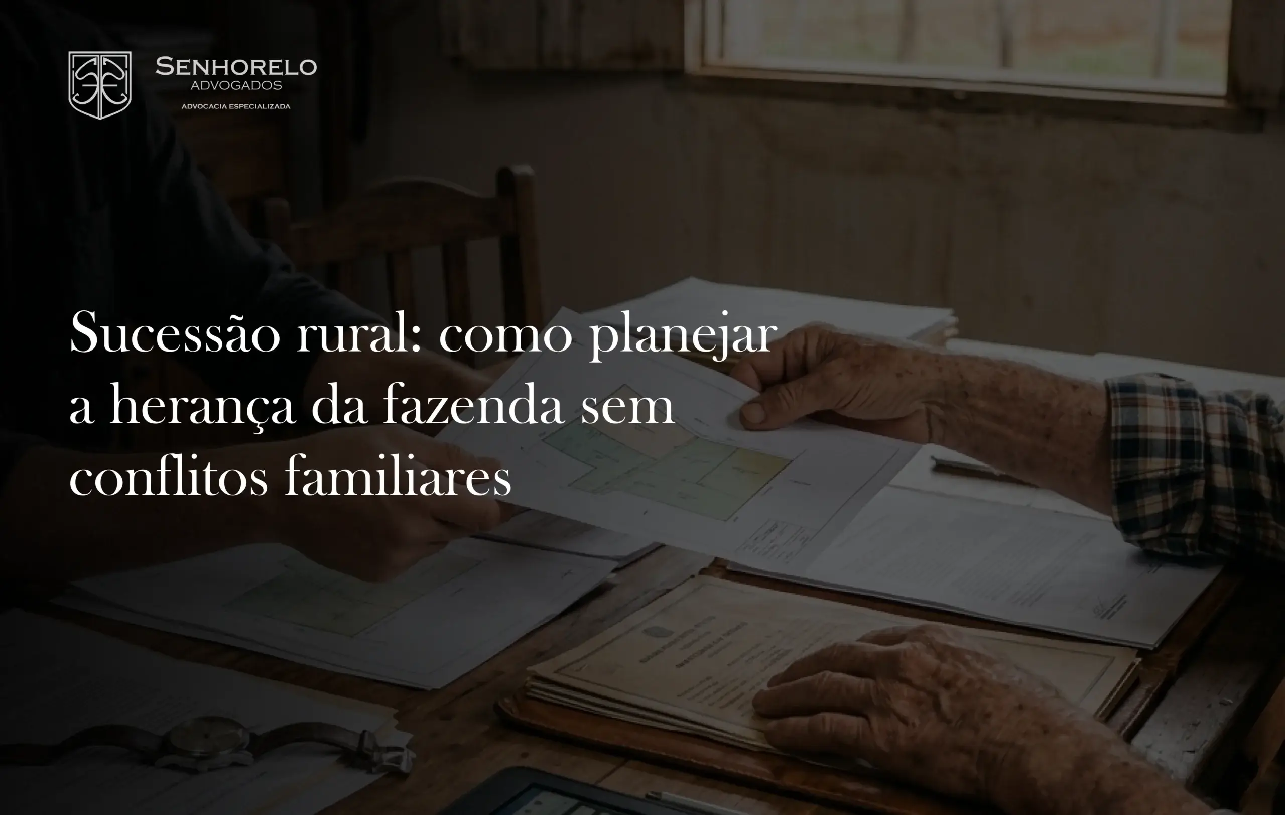Planejamento sucessório rural — produtor e advogado analisando documentos da fazenda